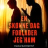 En skønne dag forlader jeg ham