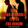Einn góðan veðurdag fer ég frá honum
