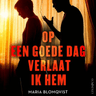 Op een goede dag verlaat ik hem